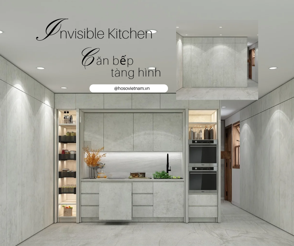 INVISIBLE KITCHEN – “BẾP TÀNG HÌNH” – XU HƯỚNG NỘI THẤT THÔNG MINH 2025