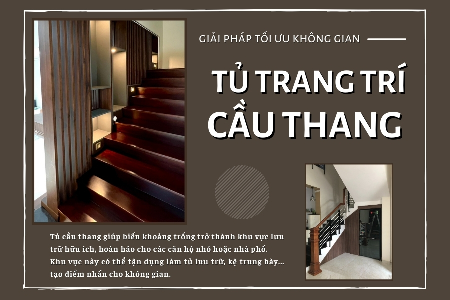 GIẢI PHÁP TỐI ƯU KHÔNG GIAN: TỦ KỆ GẦM CẦU THANG