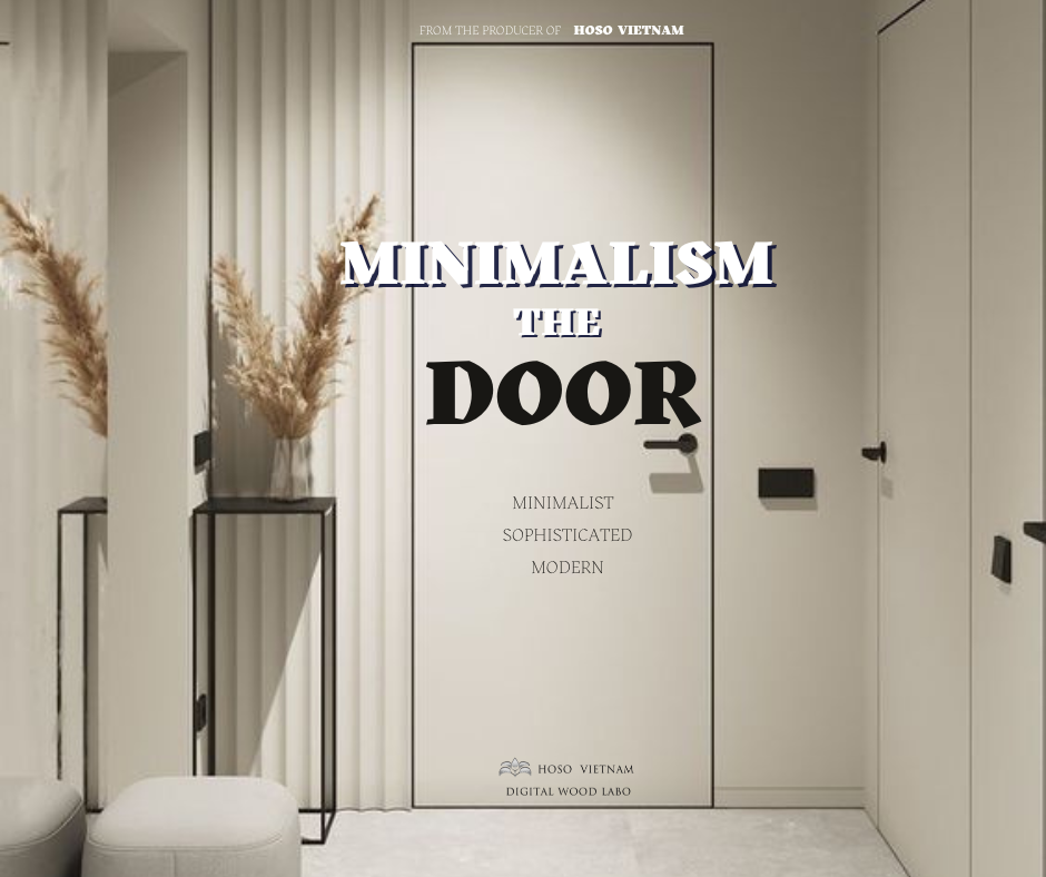 MẪU CỬA GỖ PHONG CÁCH HIỆN ĐẠI TỐI GIẢN : Đẳng Cấp Trong Từng Chi Tiết (Minimalism Modern Door)